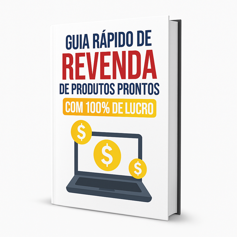 Guia Rápido de Revenda de Produtos Prontos com 100% de Lucro