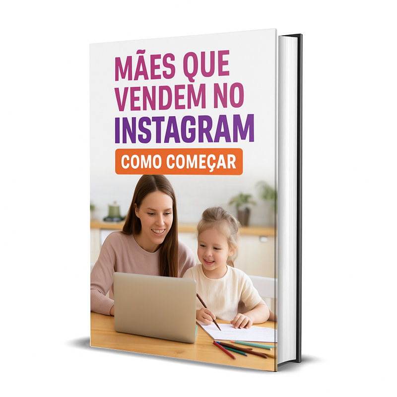 Mães que Vendem no Instagram: Como Começar